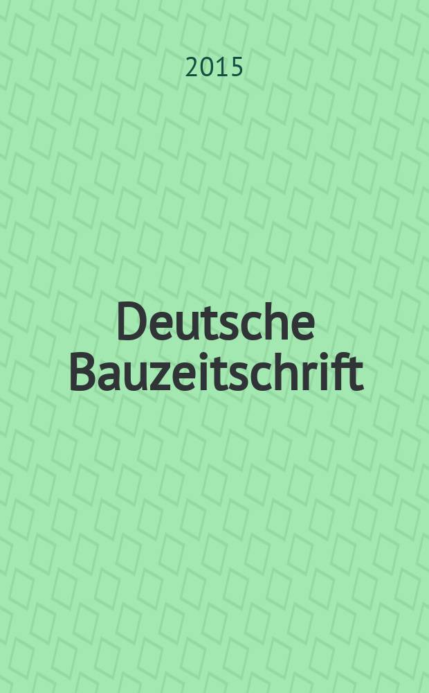 Deutsche Bauzeitschrift : Architektur, Entwurf, Detail. 2015, № 12