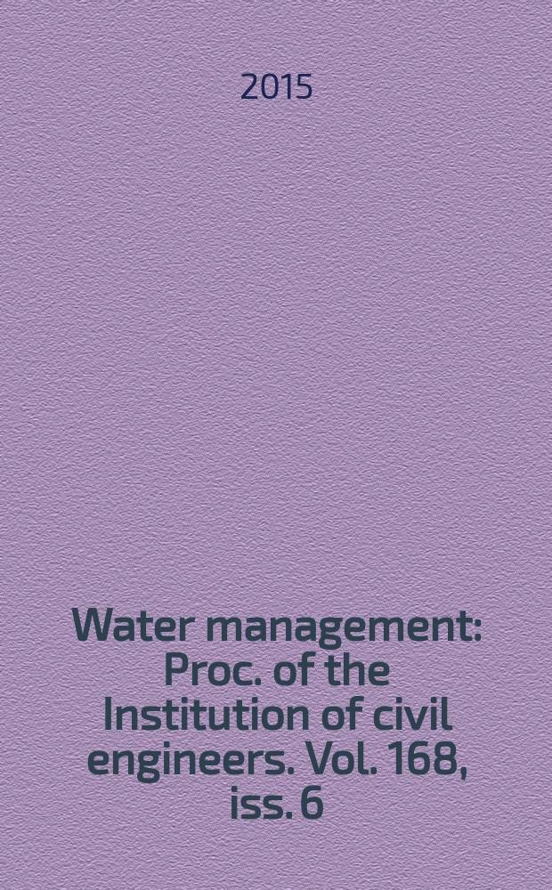 Water management : Proc. of the Institution of civil engineers. Vol. 168, iss. 6
