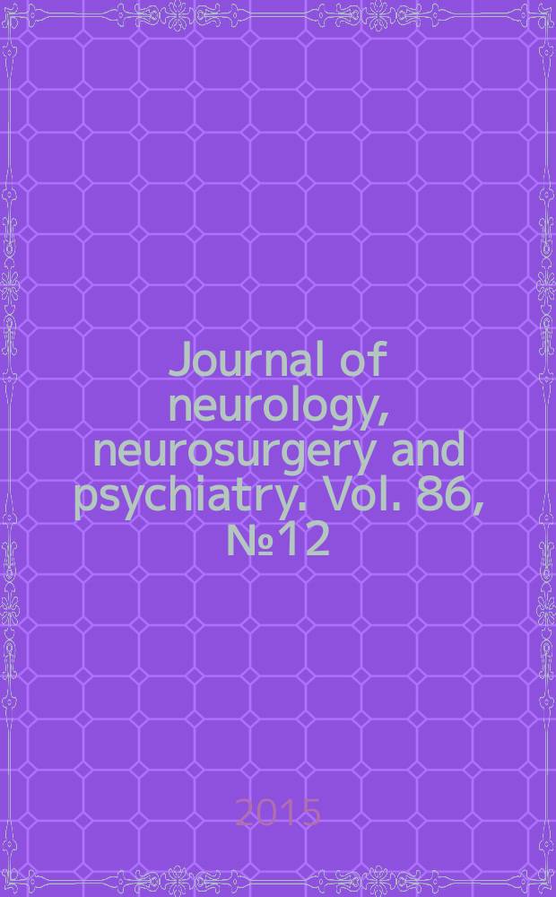 Journal of neurology, neurosurgery and psychiatry. Vol. 86, № 12