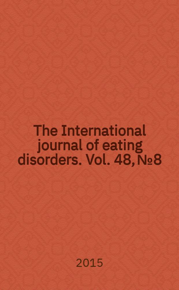 The International journal of eating disorders. Vol. 48, № 8