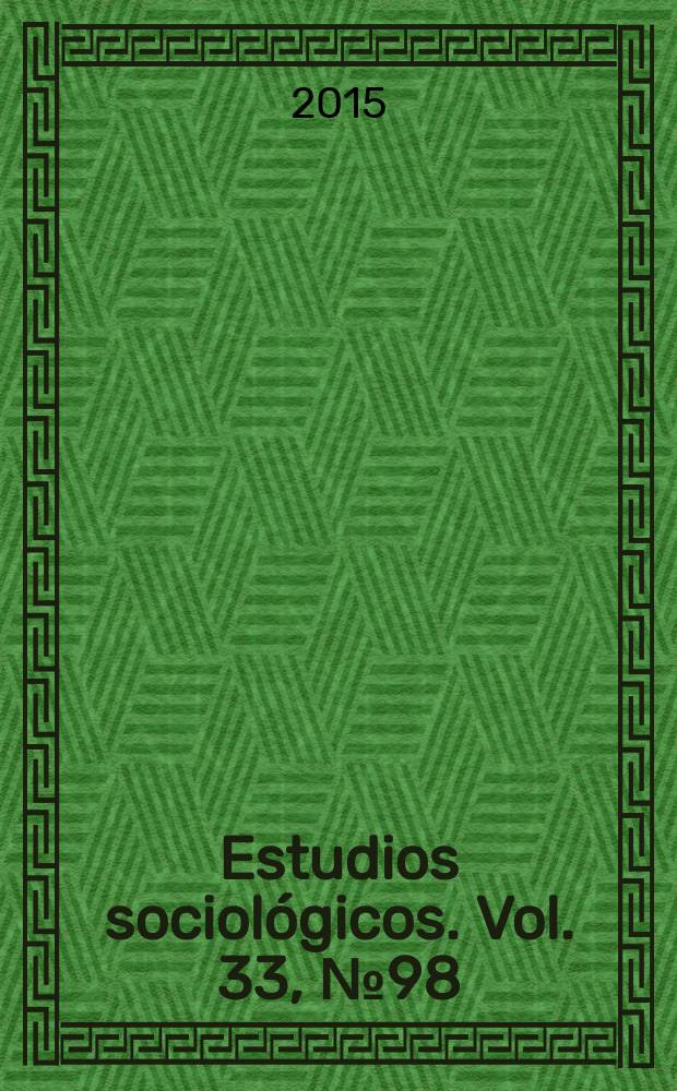Estudios sociológicos. Vol. 33, № 98