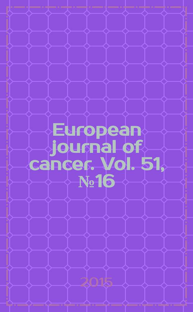 European journal of cancer. Vol. 51, № 16