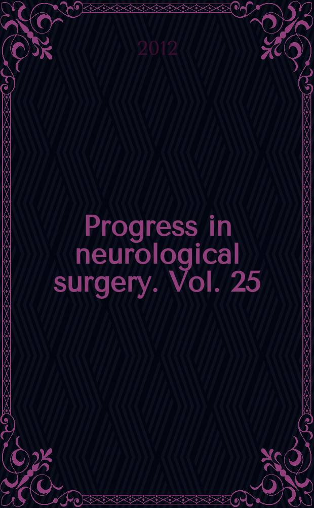 Progress in neurological surgery. Vol. 25 : Current and future management of brain metastasis = Современное и будущее в ведении метастазов головного мозга.