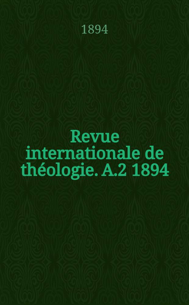 Revue internationale de théologie. A.2 1894