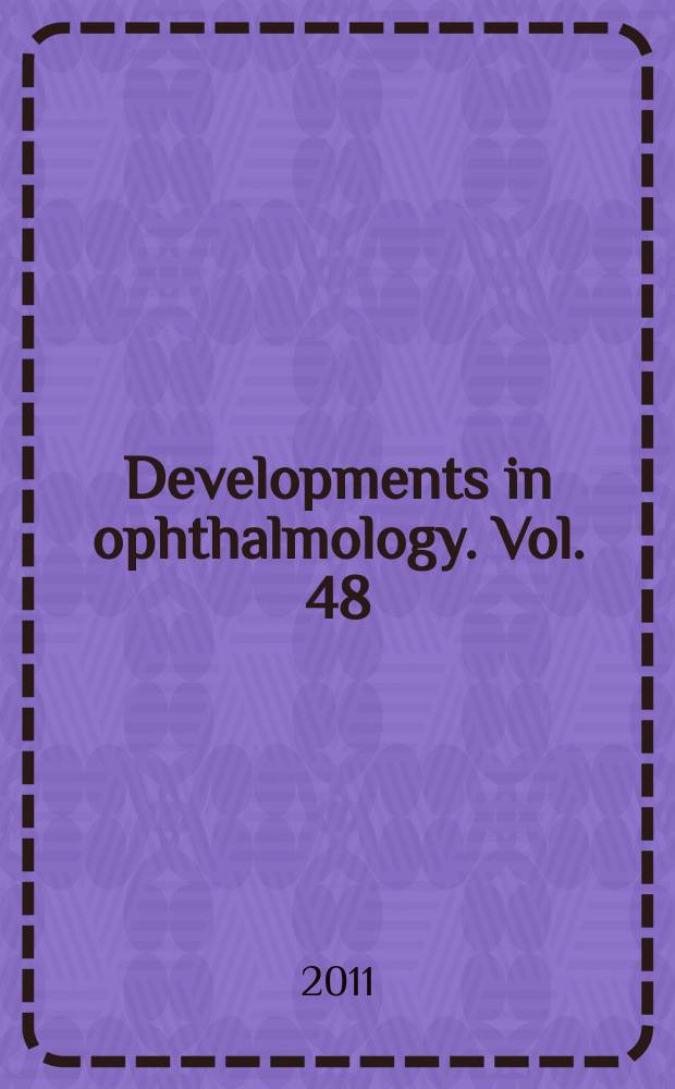 Developments in ophthalmology. Vol. 48 : Corneal dystrophies = Дистрофии роговицы.