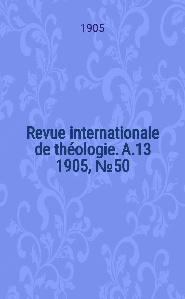 Revue internationale de théologie. A.13 1905, № 50