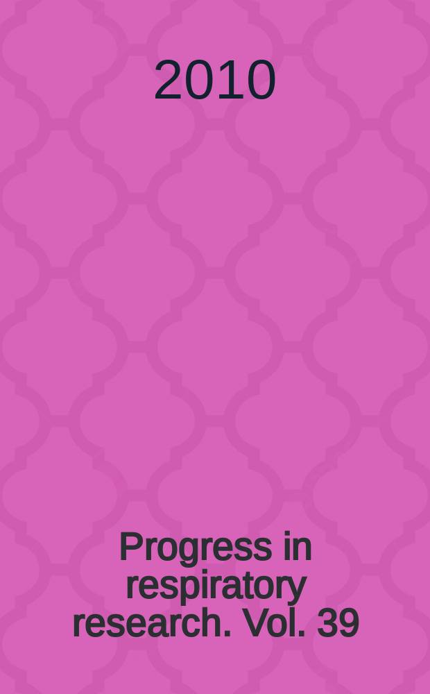Progress in respiratory research. Vol. 39 : New drugs and targets for asthma and COPD = Новые лекарства и мишени для астмы и ХОБЛ.