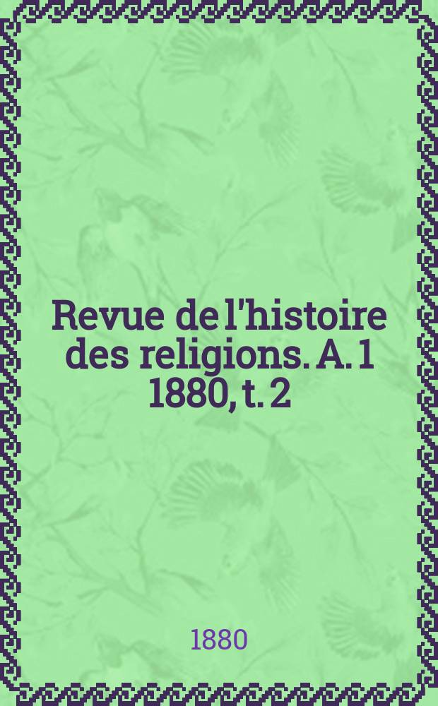 Revue de l'histoire des religions. A. 1 1880, t. 2