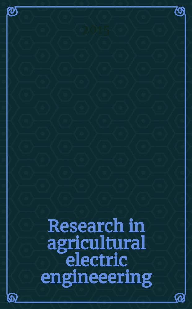 Research in agricultural electric engineeering : theoretical research and practice journal. Vol. 3, № 2