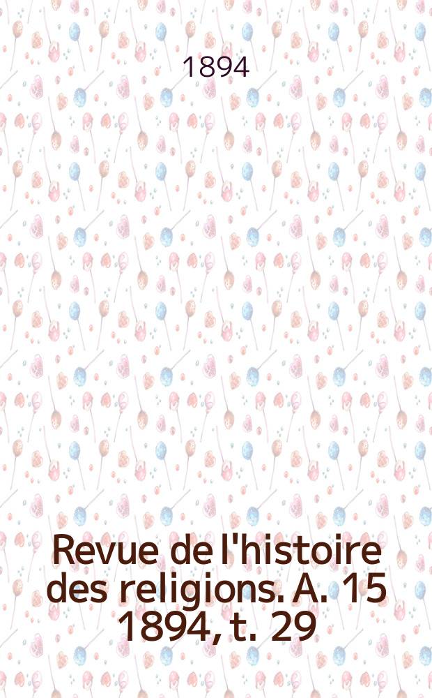 Revue de l'histoire des religions. A. 15 1894, t. 29