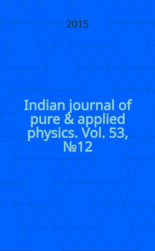 Indian journal of pure & applied physics. Vol. 53, № 12