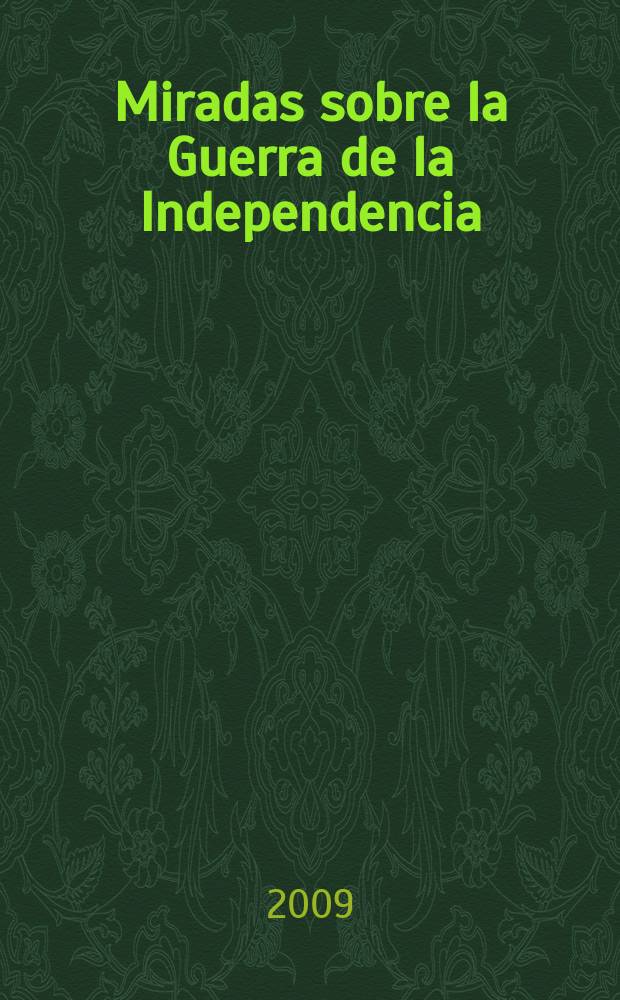 Miradas sobre la Guerra de la Independencia : Exposición, 24 de febrero a 10 de mayo de 2009, Madrid, Biblioteca Nacional, 2008 : catálogo = Взгляды на войну за независимость