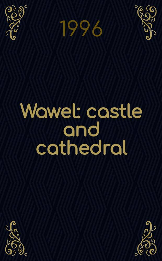 Wawel : castle and cathedral : album = Вавельский замок