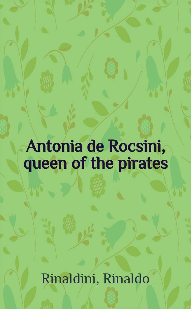 Antonia de Rocsini, queen of the pirates : a story