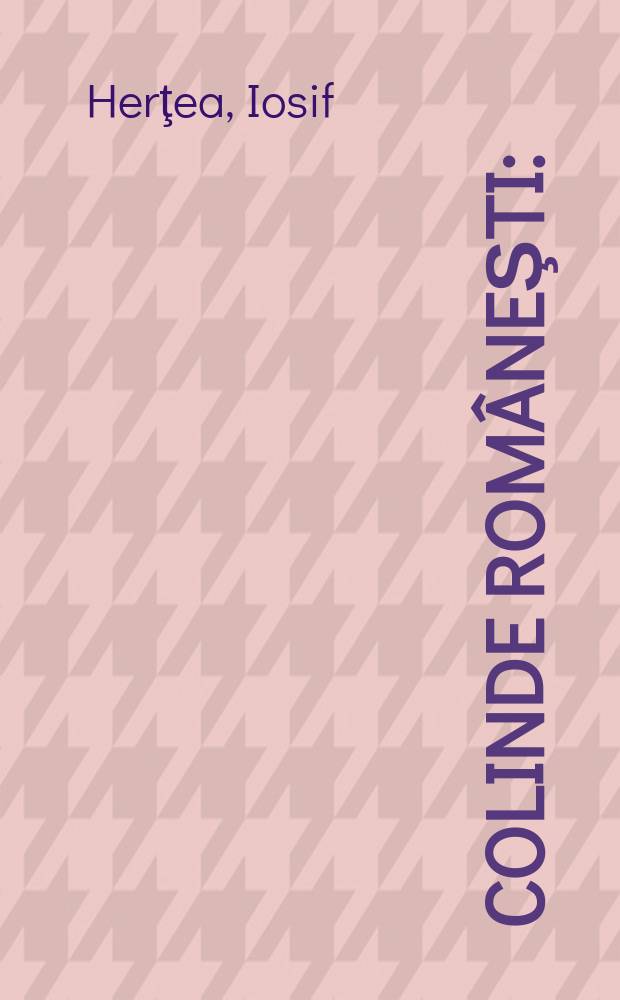 Colinde româneşti : (versuri) = Румынские колядки