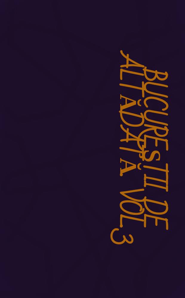 Bucureştii de altădată. Vol. 3 : 1885-1888 = 1885-1888