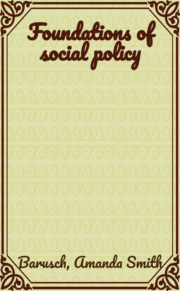 Foundations of social policy : social justice in human perspective = Основы социальной политики : социальная справедливость с человеческой точки зрения.