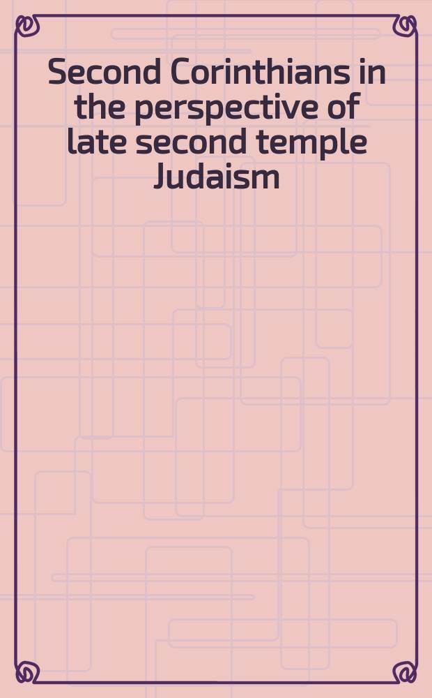 Second Corinthians in the perspective of late second temple Judaism = Второе послание к Коринфянам в контексте позднего иудаизма Второго храма