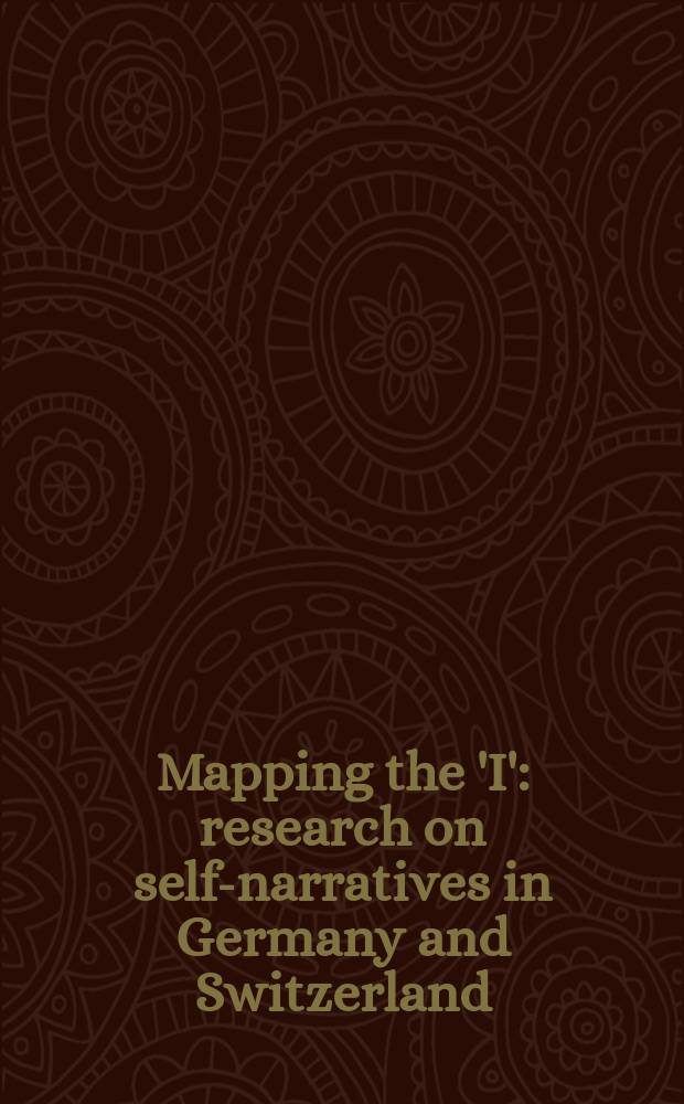 Mapping the 'I' : research on self-narratives in Germany and Switzerland = Отображение "я"