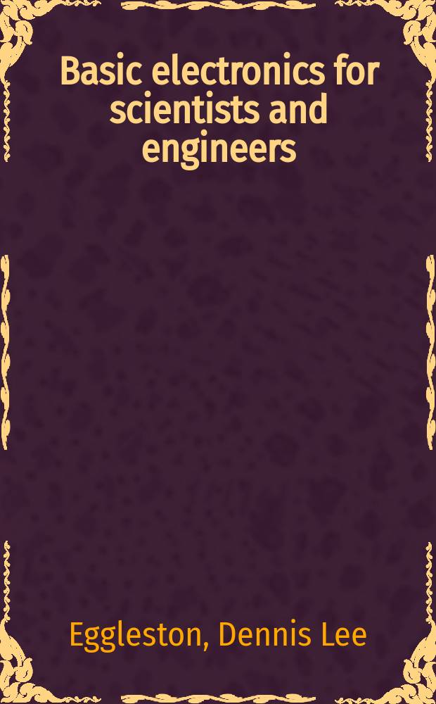 Basic electronics for scientists and engineers = Основы электроники для ученых и инженеров