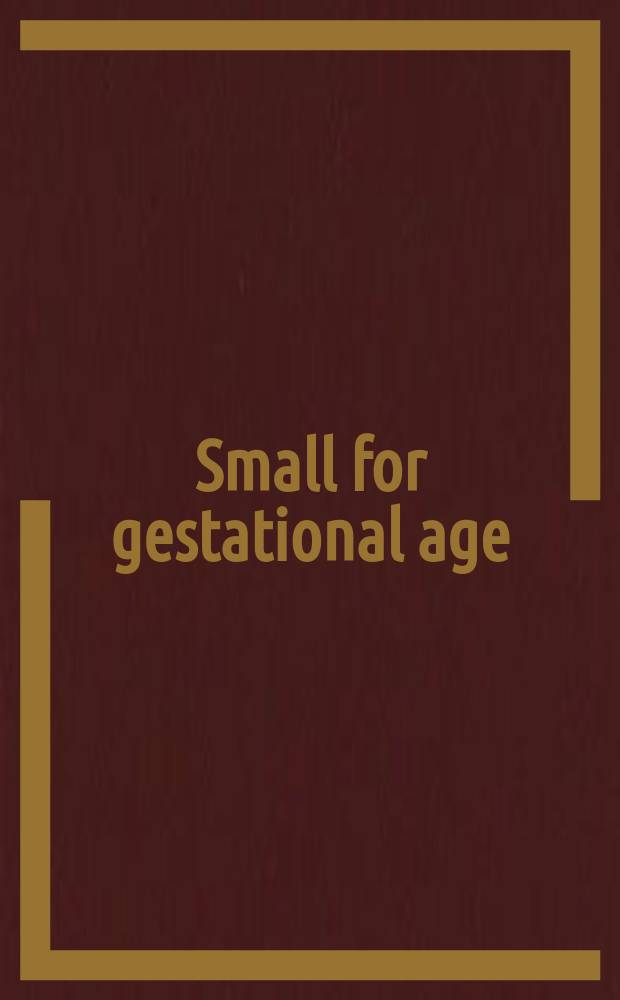 Small for gestational age : causes and consequences = Пренатальная гипотрофия.Причины и последствия.