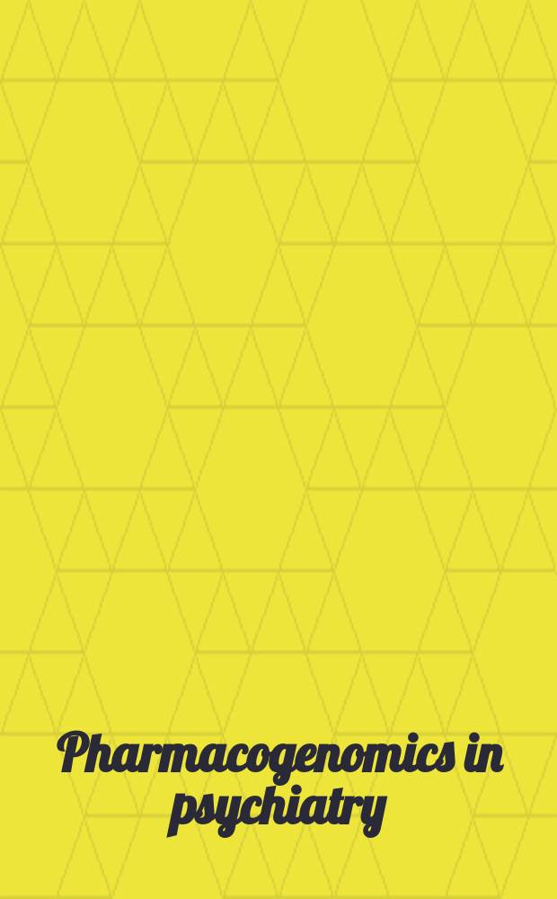 Pharmacogenomics in psychiatry = Фармакогеномика в психиатрии.