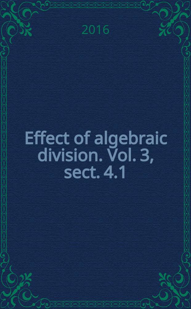 Effect of algebraic division. Vol. 3, sect. 4.1