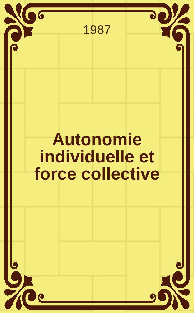 Autonomie individuelle et force collective : les anarchistes et l'organisation de Proudhon à nos jours = Личная автономия и сила коллектива