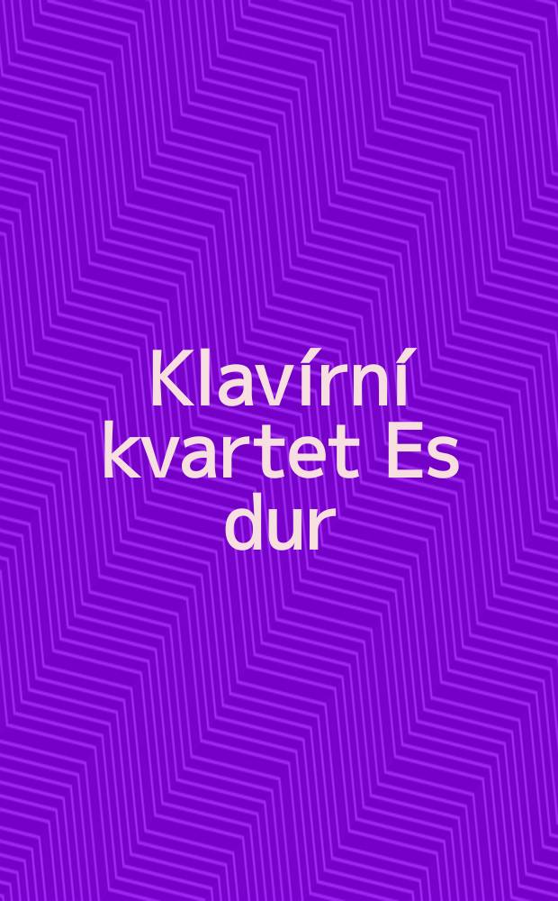 Klavírní kvartet Es dur = Piano quartet ih E-flat major = Klavierkuartett Es-dur : op. 87
