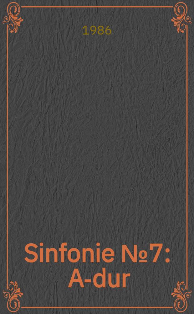 Sinfonie № 7 : A-dur : Op. 92
