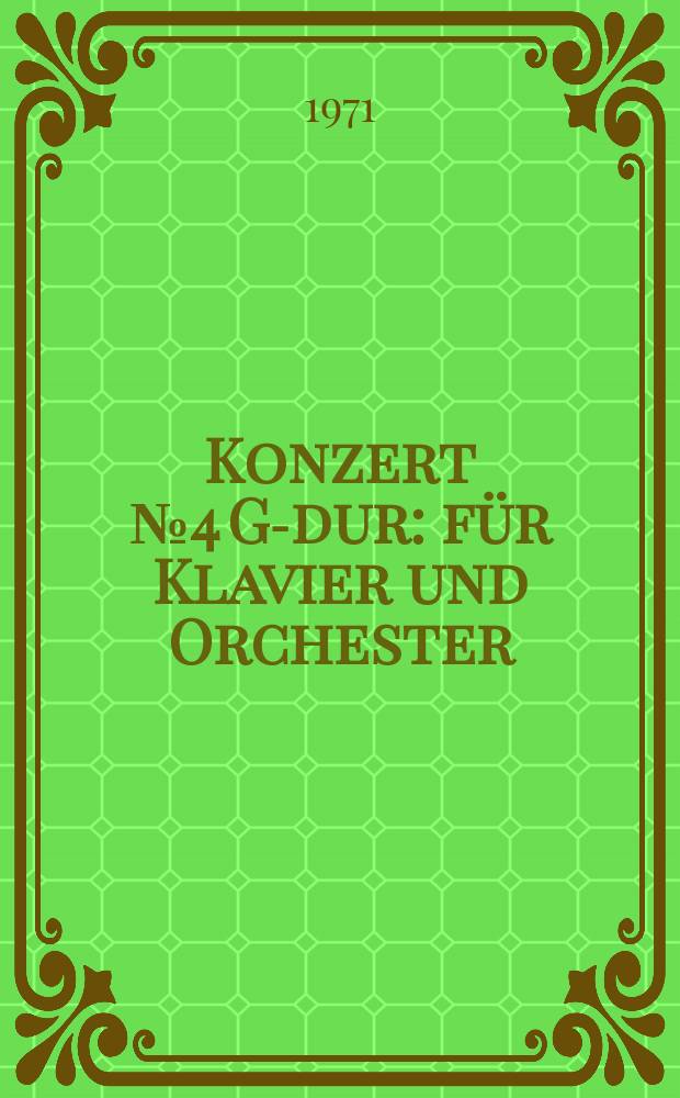 Konzert № 4 [G-dur] : für Klavier und Orchester : Op. 58