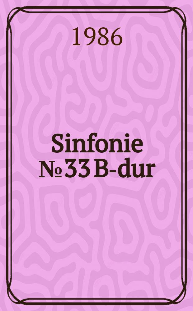 Sinfonie [№ 33] B-dur : KV 319