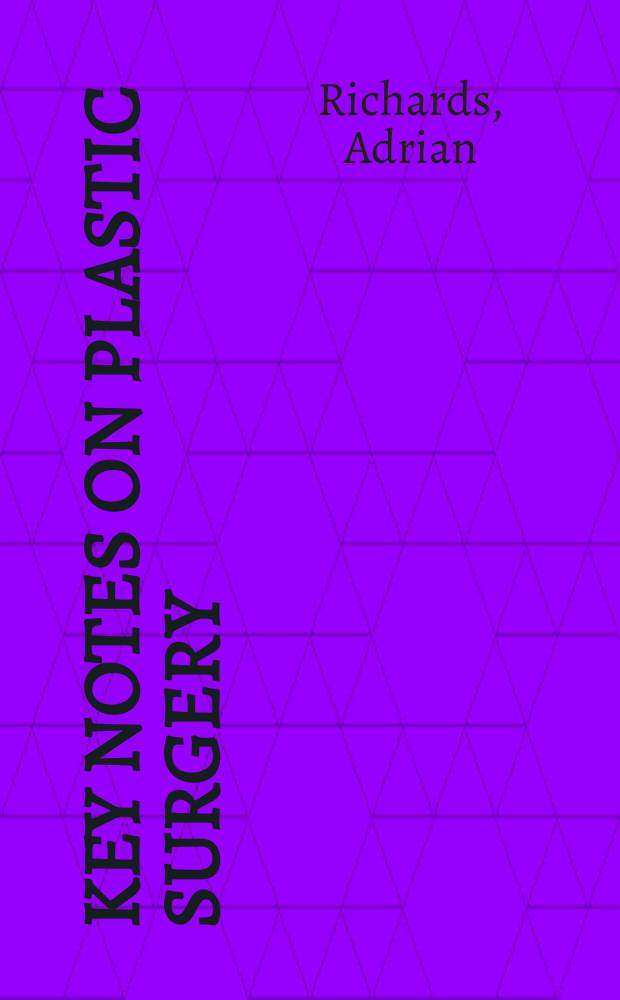 Key notes on plastic surgery = Ключевые заметки по пластической хирургии.