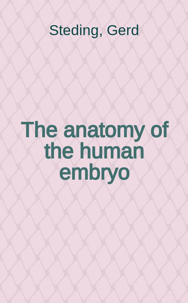The anatomy of the human embryo : a scanning electron-microscopic atlas = Анатомия эмбриона человека