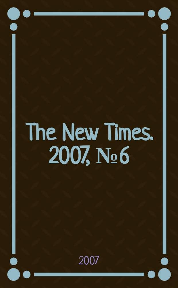 The New Times. 2007, № 6 (6)