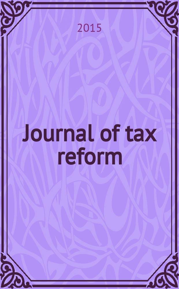 Journal of tax reform : JTR научно-аналитический журнал. Т. 1, № 2/3