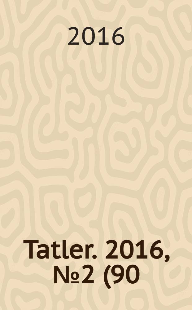 Tatler. 2016, № 2 (90)