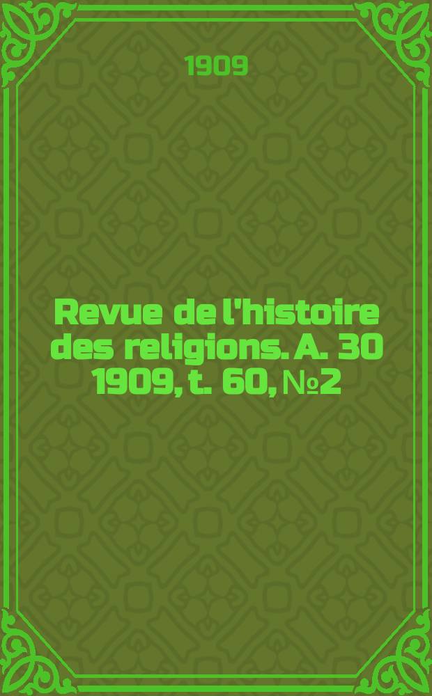 Revue de l'histoire des religions. A. 30 1909, t. 60, № 2