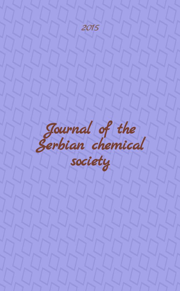 Journal of the Serbian chemical society : Formerly Glasnik Hemijskog dru&scaron;tva Beograd (Bulletin de la Soci&eacute;t&eacute; chimique Beograd). Vol. 80, № 9