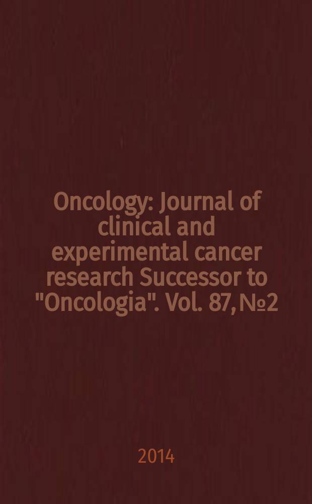 Oncology : Journal of clinical and experimental cancer research Successor to "Oncologia". Vol. 87, № 2