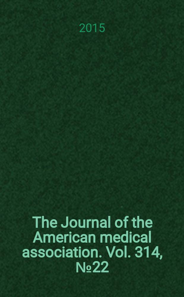 The Journal of the American medical association. Vol. 314, № 22