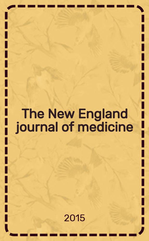 The New England journal of medicine : Formerly the Boston medical a. surgical journal. Vol. 373, № 25