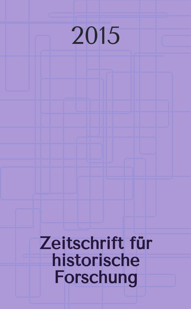 Zeitschrift für historische Forschung : Vierteljahresschrift zur Erforschung des Spätmittelalters und der frühen Neuzeit. Bd. 42, H. 3