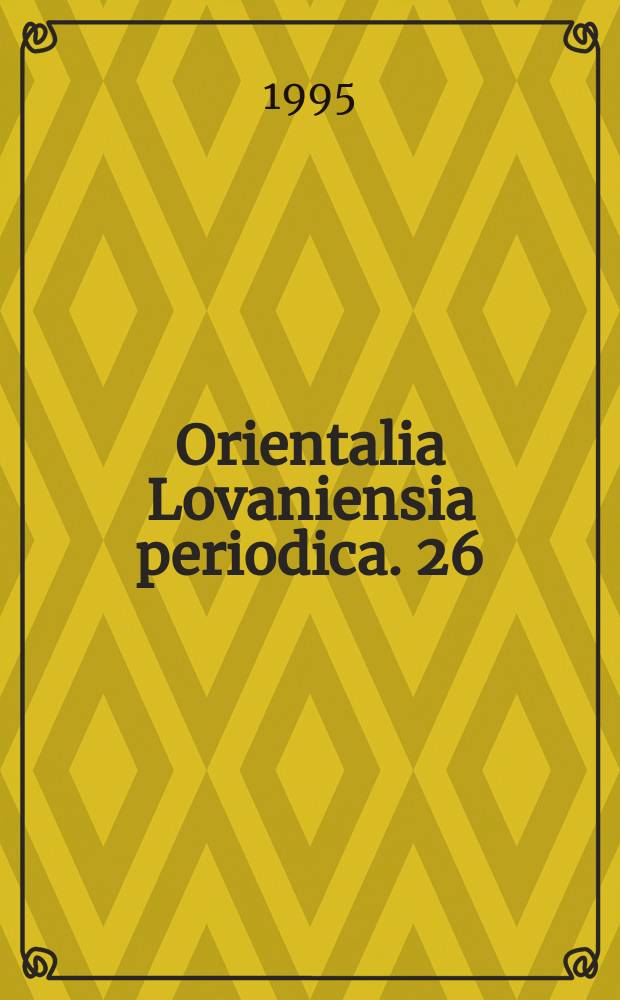 Orientalia Lovaniensia periodica. 26