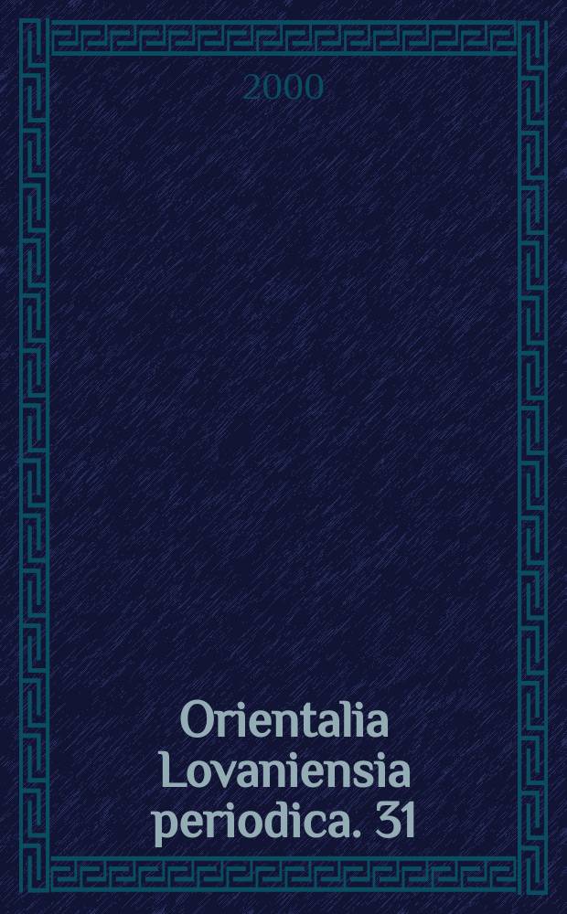 Orientalia Lovaniensia periodica. 31 : 2000/2005