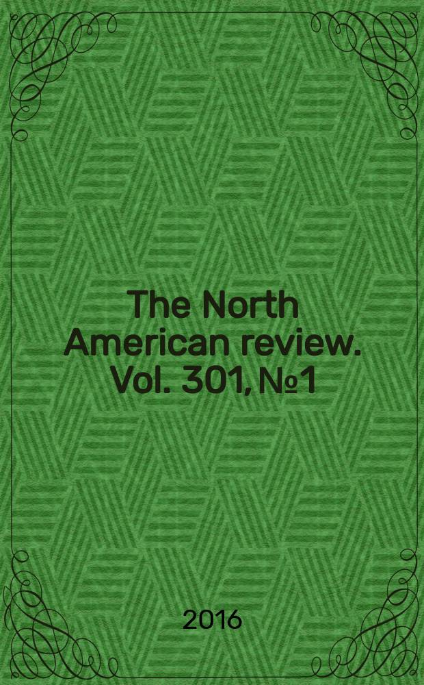 The North American review. Vol. 301, № 1