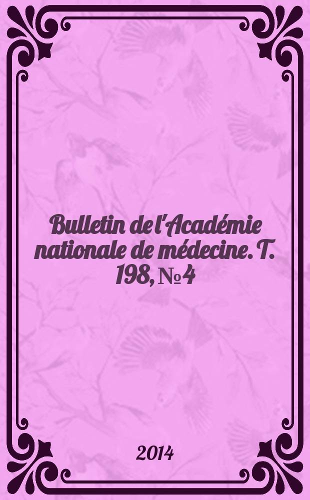 Bulletin de l'Académie nationale de médecine. T. 198, № 4/5