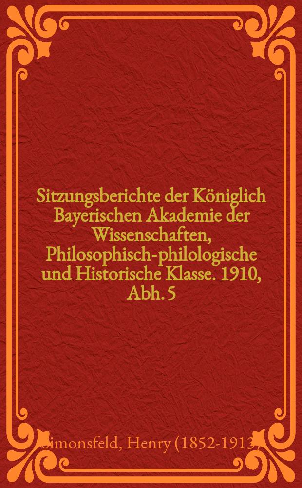 Sitzungsberichte der Königlich Bayerischen Akademie der Wissenschaften, Philosophisch-philologische und Historische Klasse. 1910, Abh. 5 : Aus bayerischen Schlossinventaren von 1603, 1604 und 1680 = Инвентарии баварских замков от 1603, 1604 и 1680 гг.