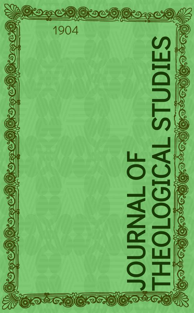 Journal of theological studies : published quartely. Vol. 5