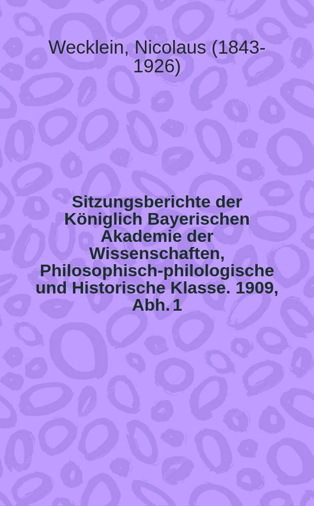 Sitzungsberichte der Königlich Bayerischen Akademie der Wissenschaften, Philosophisch-philologische und Historische Klasse. 1909, Abh. 1 : Über die dramatische Behandlung des Telephosmythus und über die Dramen 'Οστολόγοι, Κάβιροι, Σύνδειπνοι = О драматической трактовке мифов о Телефосе и о драмах "Собиратели костей", "Кабиры", "Сотрапезники"